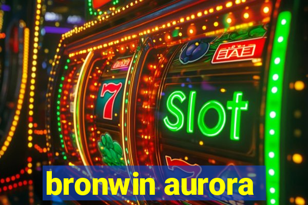 bronwin aurora